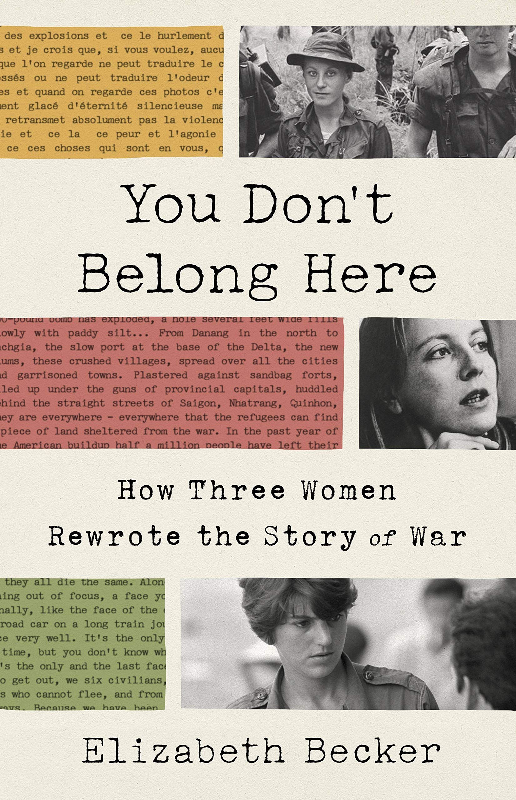 You Don't Belong Here : How Three Women Rewrote the Story of War