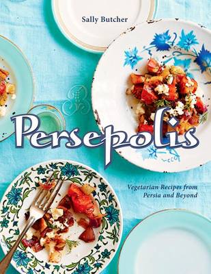 Picture of Persepolis : Vegetarian Recipes from Persia and Beyond