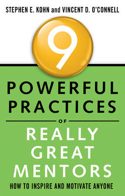 Picture of 9 Powerful Practices of Really Great Mentors : How to Inspire and Motivate Anyone