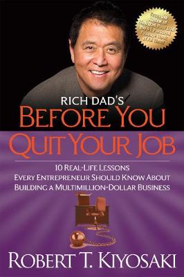 Picture of Rich Dad's Before You Quit Your Job : 10 Real-Life Lessons Every Entrepreneur Should Know About Building a Million-Dollar Business