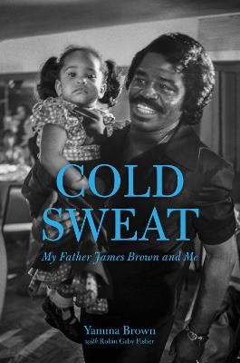 Picture of Cold Sweat: My Father James Brown and Me