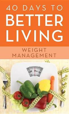 Picture of 40 Days to Better Living--Weight Management