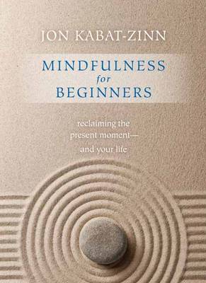 Picture of Mindfulness for Beginners: Reclaiming the Present Moment - and Your Life