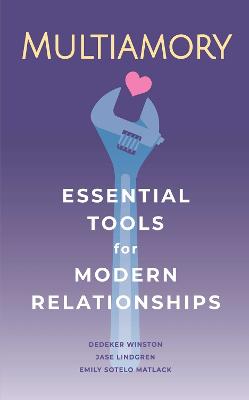 Multiamory : Essential Tools for Modern Relationships