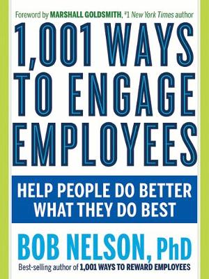 Picture of 1,001 Ways to Engage Employees : Help People Do Better What They Do Best