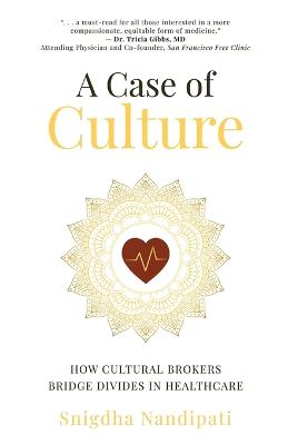 Picture of A Case of Culture : How Cultural Brokers Bridge Divides in Healthcare