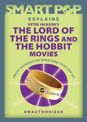 Picture of Smart Pop Explains Peter Jackson's The Lord of the Rings and The Hobbit Movies