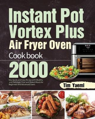 Ninja Max XL Air Fryer Cookbook for Beginners: 2000-Day Tasty and Easy Air Fryer Recipes for Cooking Easier, Faster, And More Enjoyable for You and Your Family! [Book]