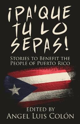 Picture of !Pa'Que Tu Lo Sepas! : Stories to Benefit the People of Puerto Rico