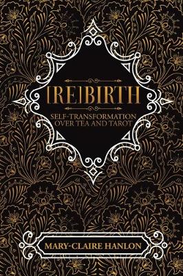 Picture of [Re]Birth : Self-Transformation Over Tea and Tarot (New Edition)
