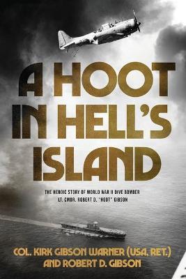 Picture of A Hoot in Hell's Island : The Heroic Story of World War II Dive Bomber Lt. Cmdr. Robert D. Hoot Gibson