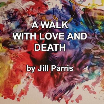 Picture of A walk with Love and Death : The Parris Way