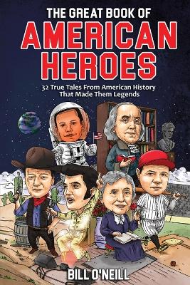Picture of The Great Book of American Heroes : 32 True Tales From American History That Made Them Legends