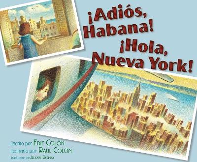 Picture of !Adios, Habana! !Hola, Nueva York! (Good-Bye, Havana! Hola, New York!)