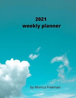 Picture of 2021 Weekly Planner : Appealing weekly planner for 2021 one page per week