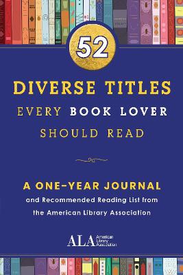 Picture of 52 Diverse Titles Every Book Lover Should Read : A One Year Journal and Recommended Reading List from the American Library Association