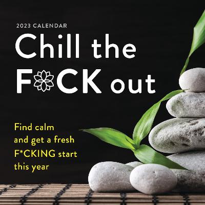 Picture of 2023 Chill the F*ck Out Wall Calendar : Find calm and get a fresh f*cking start this year