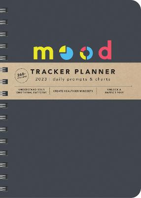 Picture of 2023 Mood Tracker Planner : Understand Your Emotional Patterns; Create Healthier Mindsets; Unlock a Happier You!