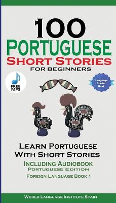 Picture of 100 Portuguese Short Stories for Beginners Learn Portuguese with Stories with Audio : Portuguese Edition Foreign Language Book 1