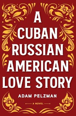 Picture of A Cuban Russian American Love Story
