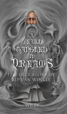 Picture of A Beard Tangled in Dreams : The True Story of Rip Van Winkle