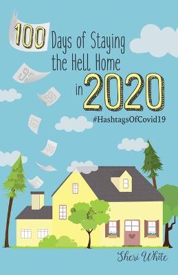 Picture of 100 Days of Staying the Hell Home in 2020 : #HashtagsOfCovid19