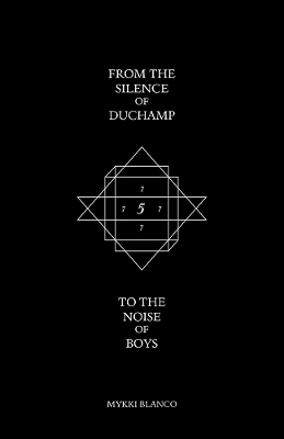 From the Silence of Duchamp to the Noise of Boys