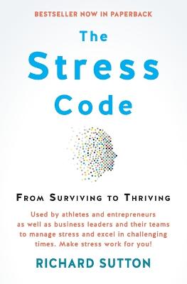 The Stress Code : From Surviving to Thriving