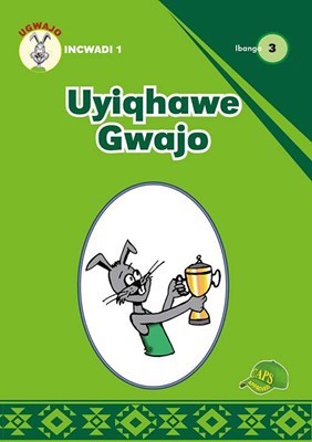 Picture of Uyiqhawe Gwajo : Ibanga 3 : Incwadi 1 : Foundation phase
