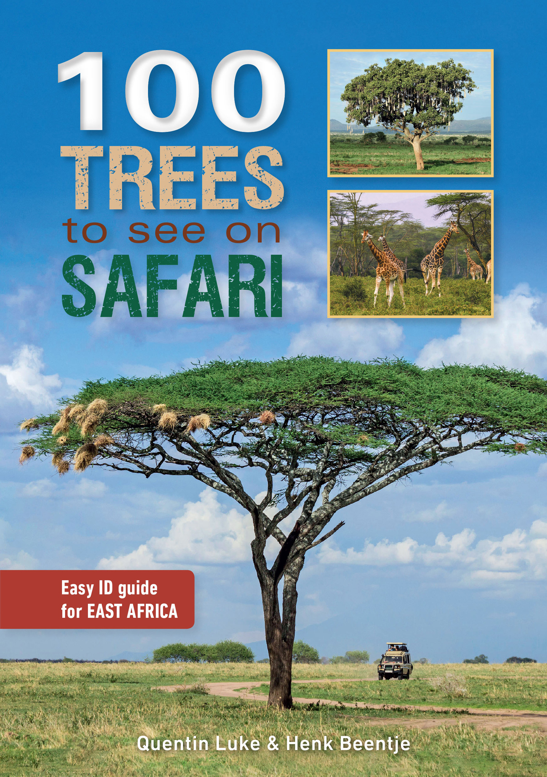 100 Trees to See on Safari : An ID Guide for East Africa
