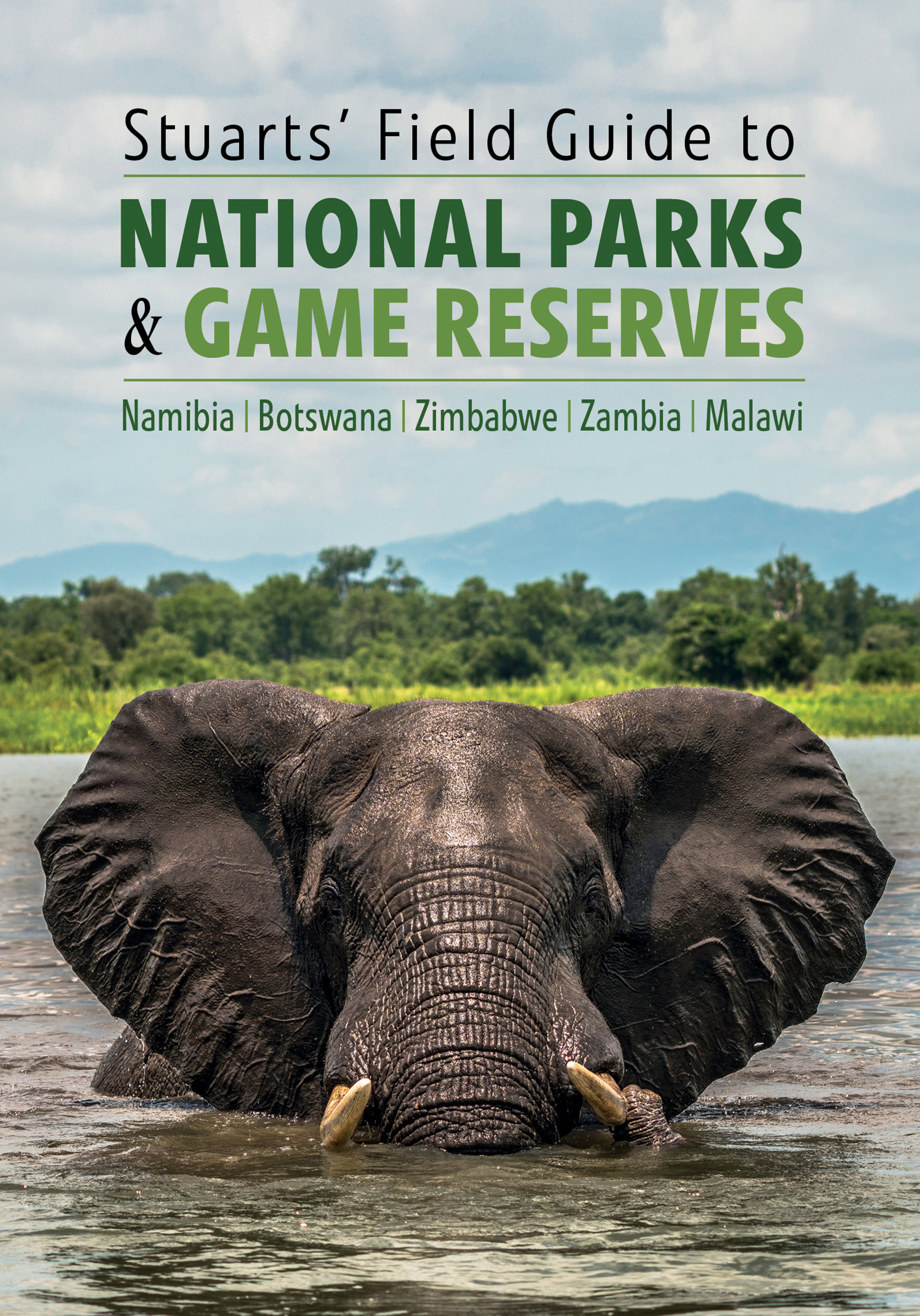 Stuarts' Field Guide to National Parks & Game Reserves - Namibia, Botswana, Zimbabwe, Zambia & Malawi : Struik Nature Field Guides