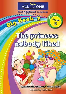 Picture of All-in-one: The princess nobody liked : Big book 2 : Grade 3: Reader : First additional language 