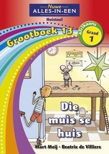 Picture of Alles-in-een: Die muis se huis : Grootboek 13 : Graad 1 : Huistaal