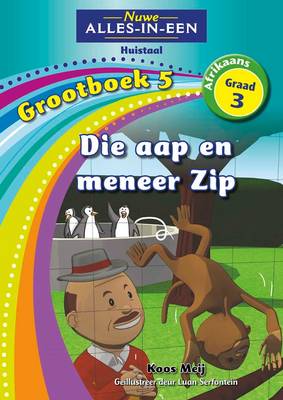 Picture of Nuwe alles-in-een: Die aap en meneer Zip : Grootboek 5 : Graad 3 : Huistaal