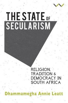 Picture of The state of secularism : Religion, tradition and democracy in South Africa