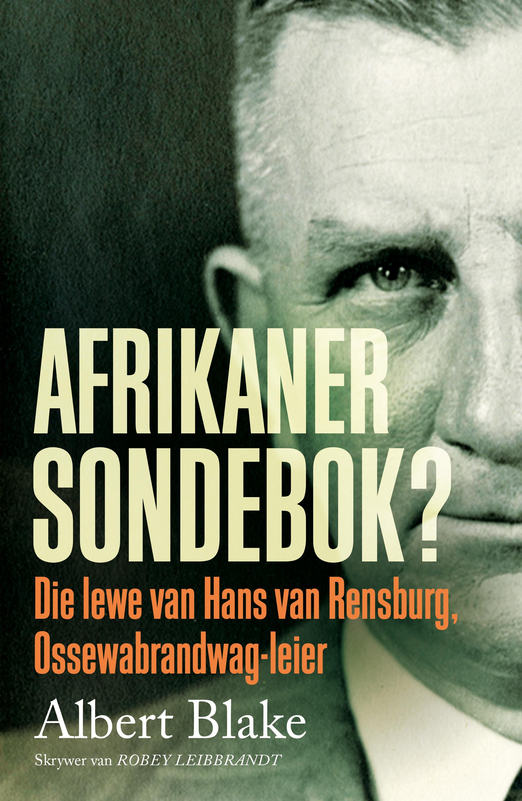 Afrikaner-Sondebok? : Die Lewe van Hans van Rensburg, Ossewabrandwag-Leier