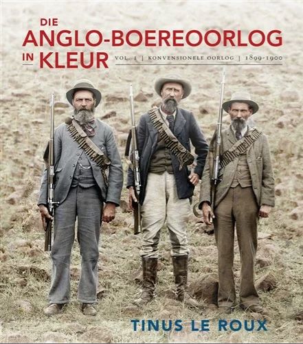 Picture of Die Anglo-Boereoorlog in Kleur : Volume 1 : Konvensionele Oorlog, 1899-1901
