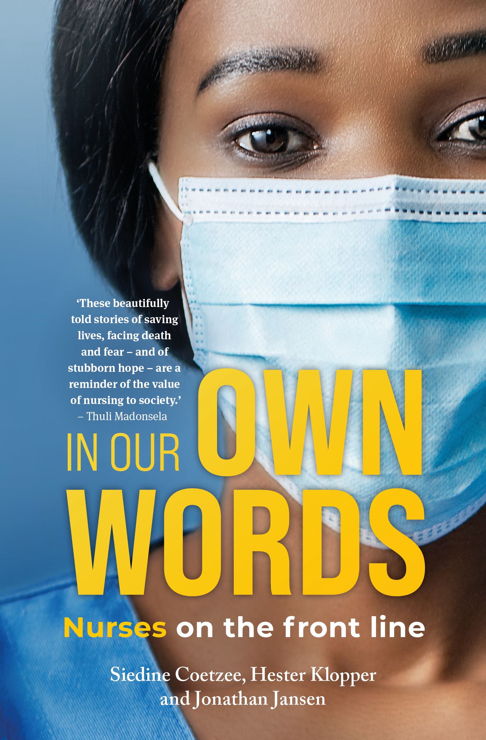 In Our Own Words : Nurses on the Front Line