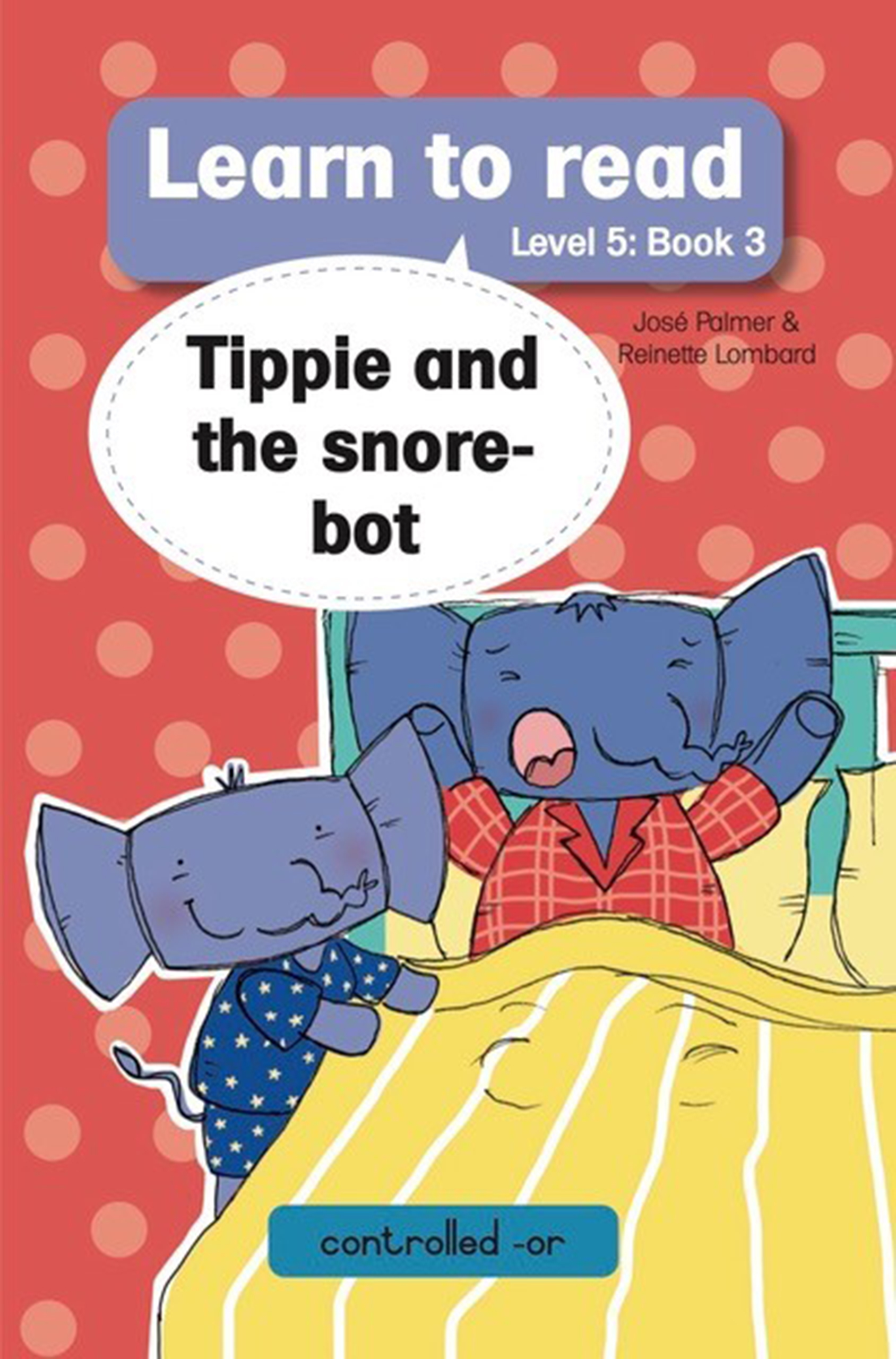 Tippie and the Snore-bot : Book 3 : Level 5