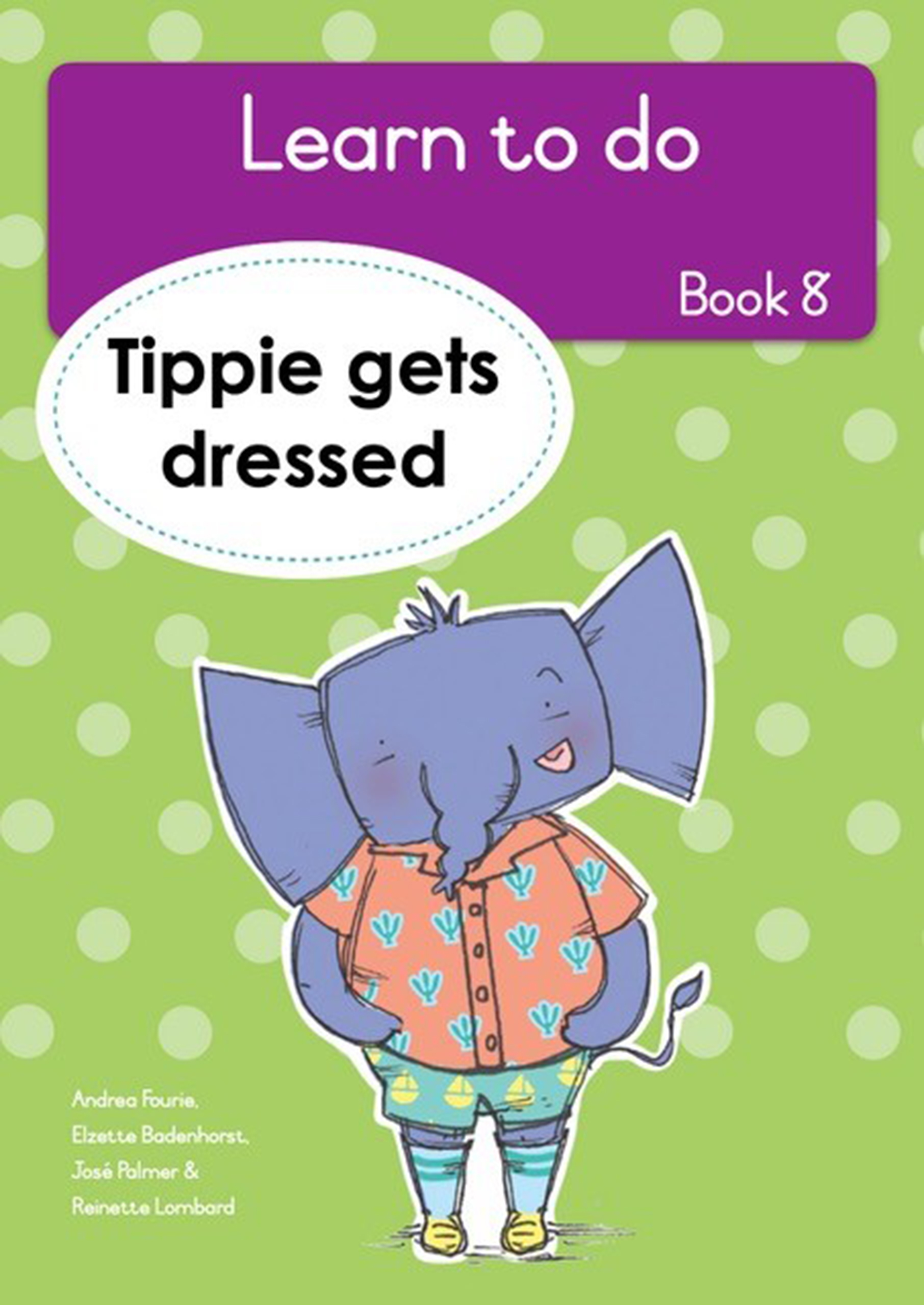 Tippie Gets Dressed : Book 8