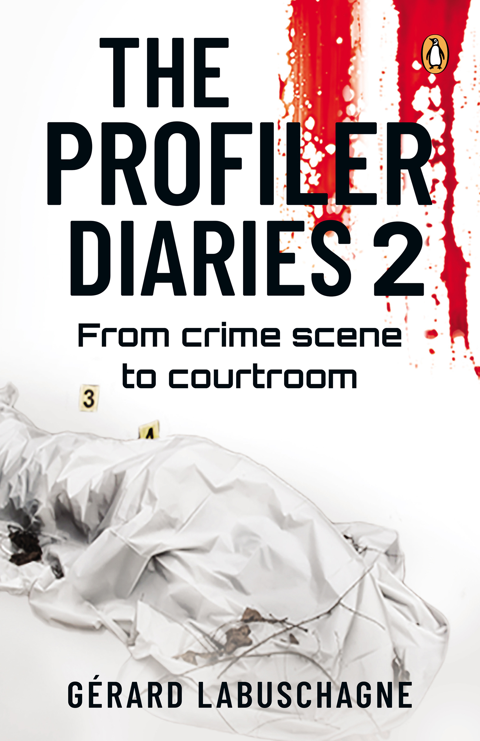 Profiler Diaries 2 : From Crime Scene to Courtroom