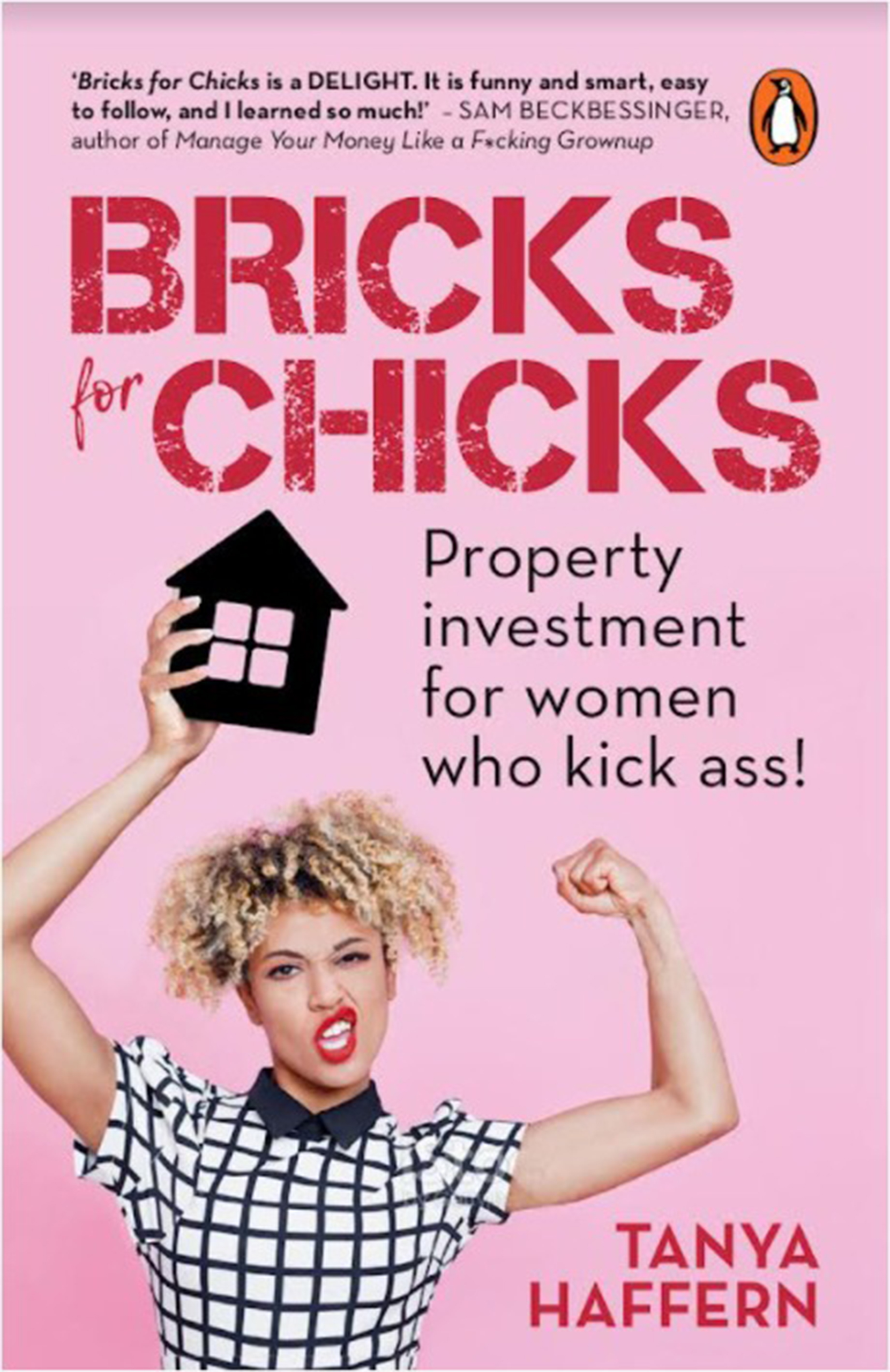 Bricks for Chicks : Property Investment for Women Who Kick Ass!