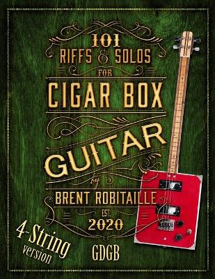 Picture of 101 Riffs and Solos for 4-String Cigar Box Guitar : Essential Lessons for 4-String Slide Cigar Box Guitar
