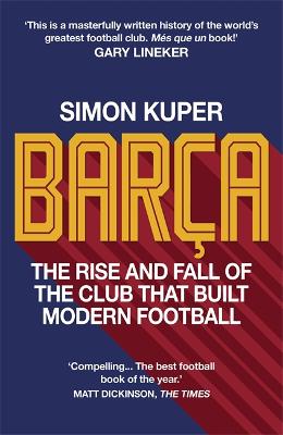 Picture of Barca : The rise and fall of the club that built modern football