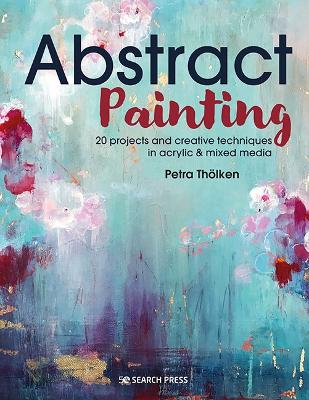 Picture of Abstract Painting : 20 Projects & Creative Techniques in Acrylic & Mixed Media