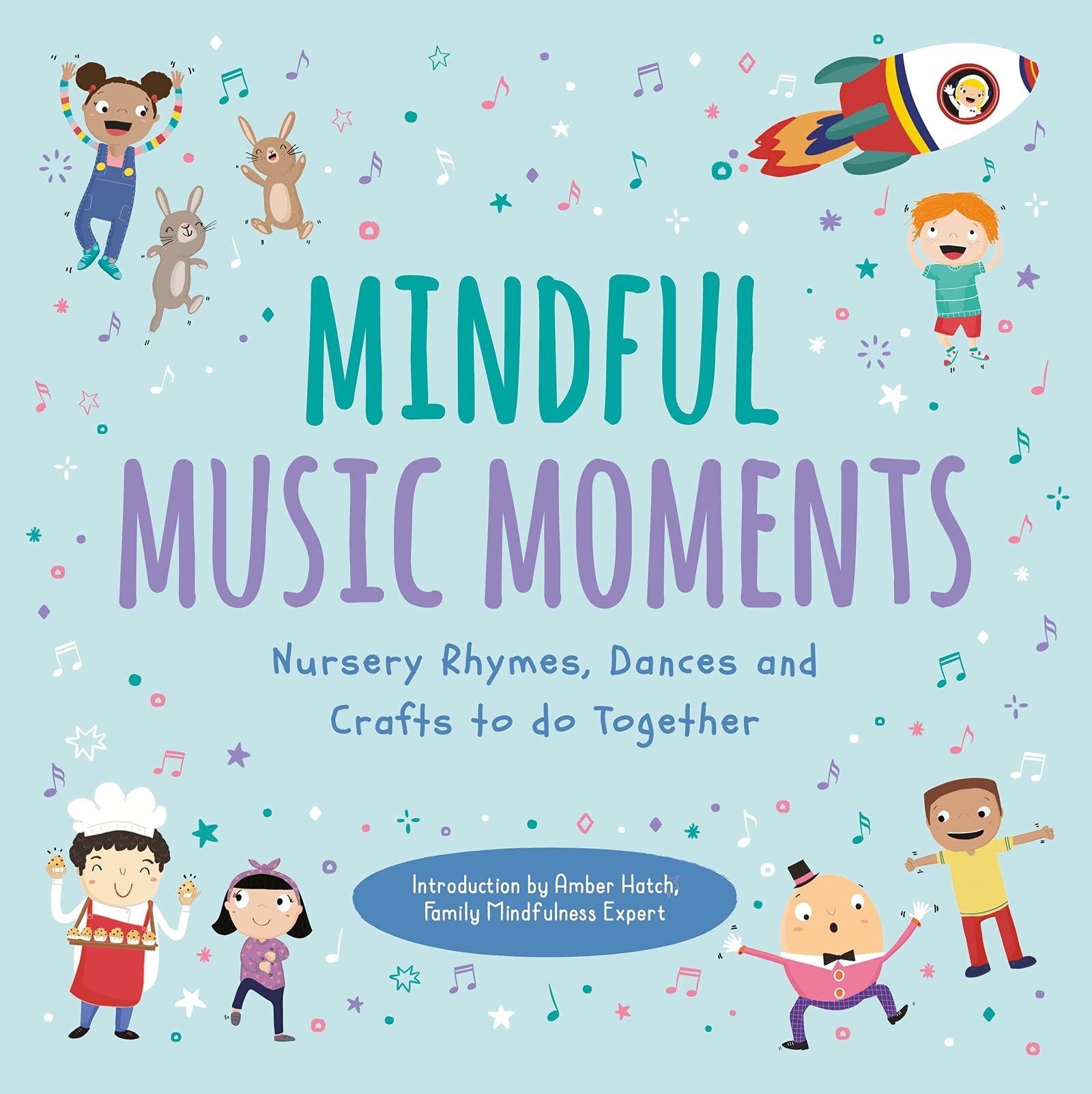 Mindful Music Moments : Nursery Rhymes, Dances & Crafts to Do Together