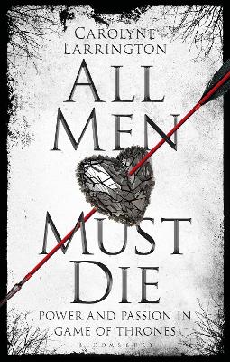 Picture of All Men Must Die : Power and Passion in Game of Thrones