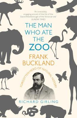 Picture of The Man Who Ate the Zoo: Frank Buckland, forgotten hero of natural history