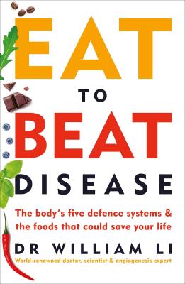 Picture of Eat to Beat Disease : The Body's Five Defence Systems and the Foods that Could Save Your Life