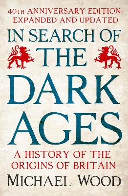 In Search of the Dark Ages : The classic best seller, fully updated and revised for its 40th anniversary